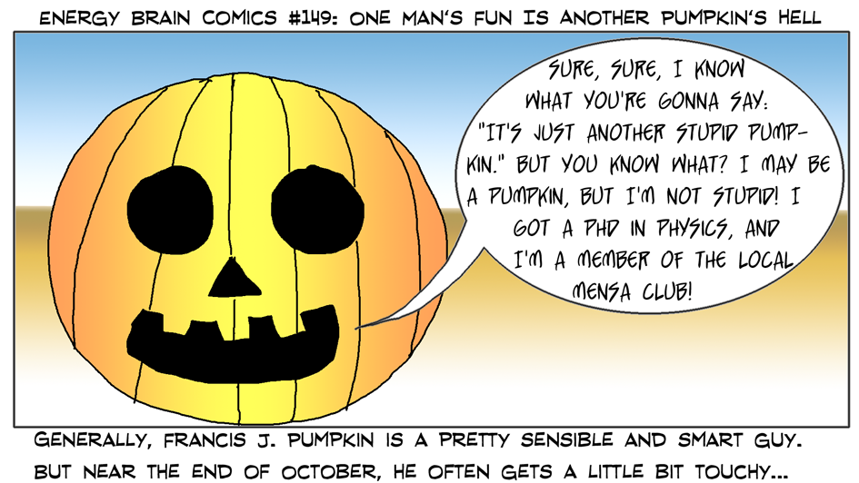 One Man's Fun Is Another Pumpkin's Hell