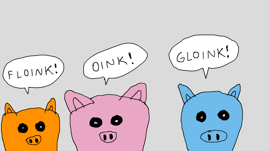 Floink, Oink, and Gloink